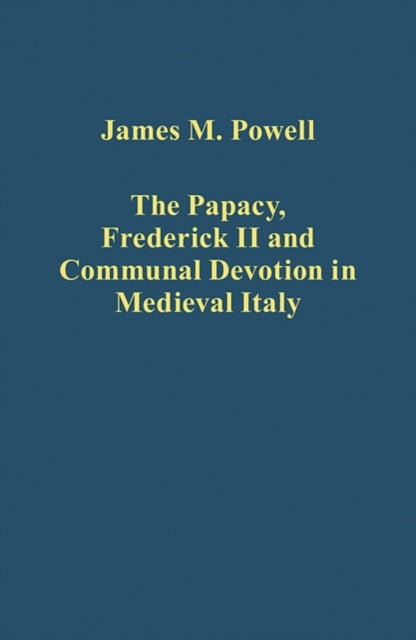 Book cover of: Papacy, Frederick II and Communal Devotion in Medieval Italy. By: Powell, James M.