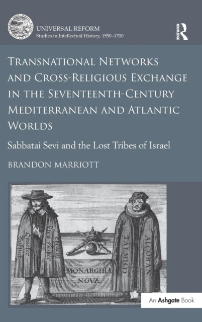 Book cover of: Transnational Networks and Cross-Religious Exchange in the Seventeenth-Century Mediterranean and Atlantic Worlds. By: Brandon Marriott