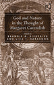 Book cover of: God and Nature in the Thought of Margaret Cavendish. By: Brandie R. Siegfried