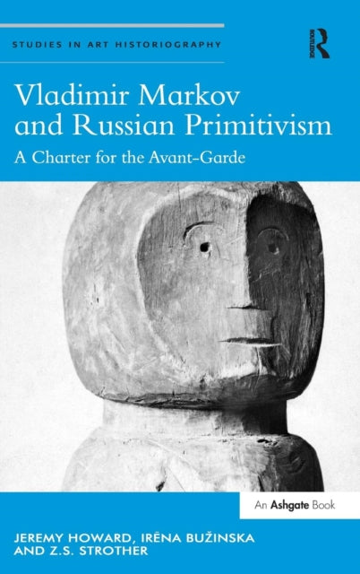 Book cover of: Vladimir Markov and Russian Primitivism. By: Jeremy Howard