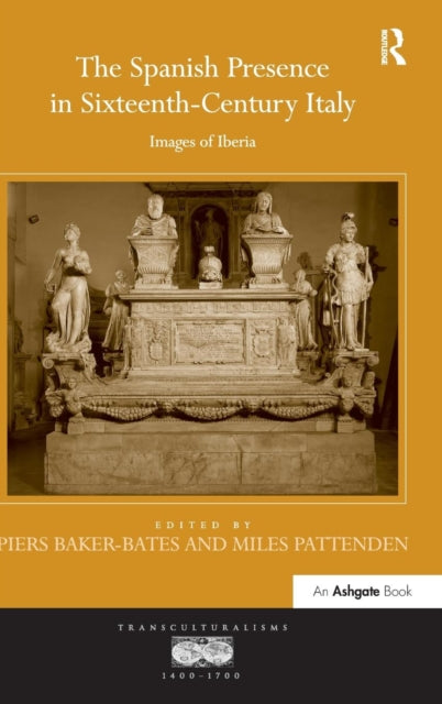Book cover of: Spanish Presence in Sixteenth-Century Italy. By: Piers Baker-Bates