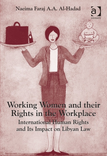 Book cover of: Working Women and their Rights in the Workplace. By: Naeima Faraj Al-Hadad