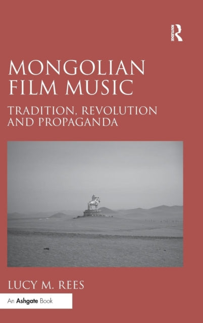 Book cover of: Mongolian Film Music. By: Lucy M. Rees