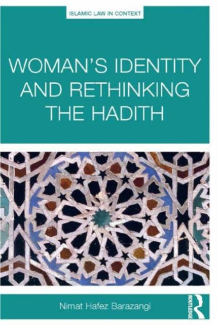 Book cover of: Woman's Identity and Rethinking the Hadith. By: Nimat Hafez Barazangi