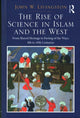 Book cover of: Rise of Science in Islam and the West. By: John W. Livingston
