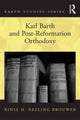 Book cover of: Karl Barth and Post-Reformation Orthodoxy. By: Rinse H. Reeling Brouwer