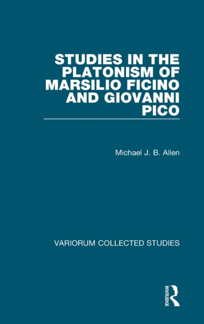 Book cover of: Studies in the Platonism of Marsilio Ficino and Giovanni Pico. By: Michael J. B. Allen