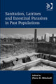 Book cover of: Sanitation, Latrines and Intestinal Parasites in Past Populations. By: Piers D. Mitchell