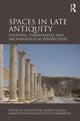 Book cover of: Spaces in Late Antiquity. By: Juliette Day