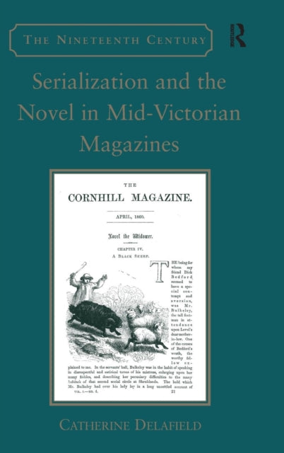 Book cover of: Serialization and the Novel in Mid-Victorian Magazines. By: Catherine Delafield
