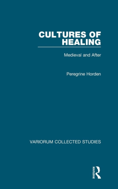 Book cover of: Cultures of Healing. By: Peregrine Horden