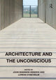 Book cover of: Architecture and the Unconscious. By: John Shannon Hendrix