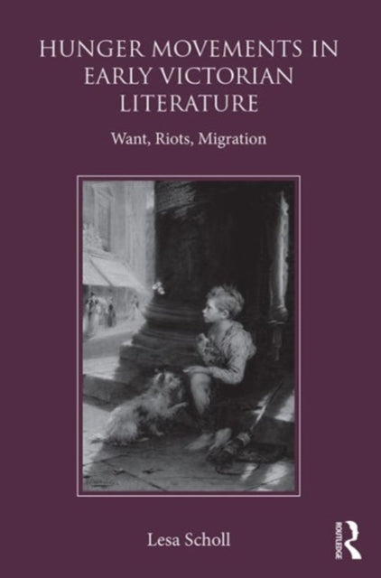 Book cover of: Hunger Movements in Early Victorian Literature. By: Lesa Scholl