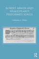 Book cover of: Robert Armin and Shakespeare's Performed Songs. By: Catherine A. Henze