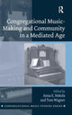 Book cover of: Congregational Music-Making and Community in a Mediated Age. By: Tom Wagner
