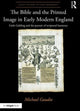 Book cover of: Bible and the Printed Image in Early Modern England. By: Michael Gaudio