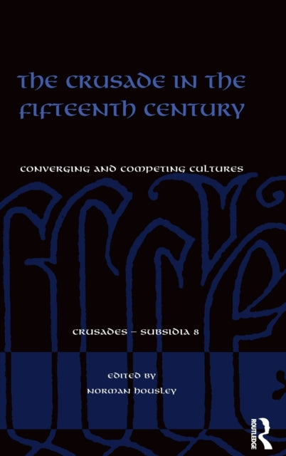 Book cover of: Crusade in the Fifteenth Century. By: Norman Housley