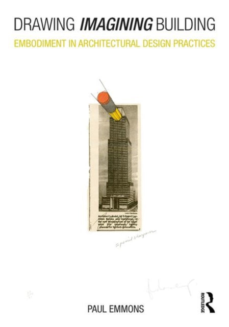 Book cover of: Drawing Imagining Building. By: Paul F. Emmons