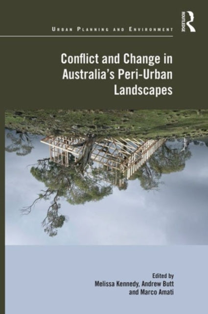 Book cover of: Conflict and Change in Australia's Peri-Urban Landscapes. By: Marco Amati