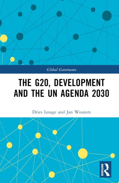 Book cover of: G20, Development and the UN Agenda 2030. By: Dries Lesage Peter Debaere Jan