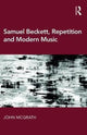 Book cover of: Samuel Beckett, Repetition and Modern Music. By: John McGrath