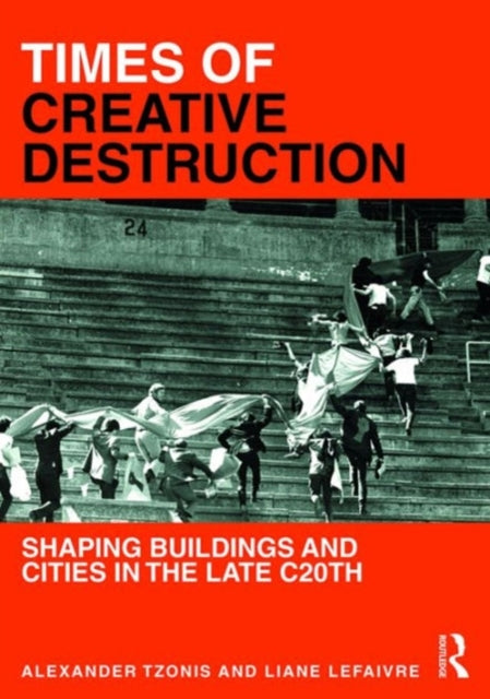 Book cover of: Times of Creative Destruction. By: Alexander Tzonis