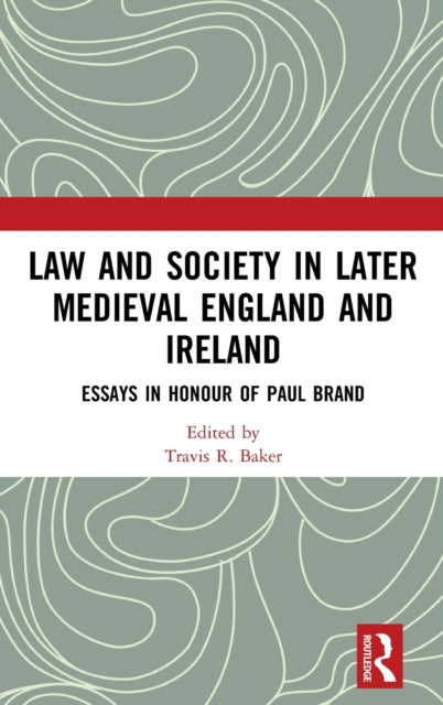 Book cover of: Law and Society in Later Medieval England and Ireland. By: Travis R. Baker