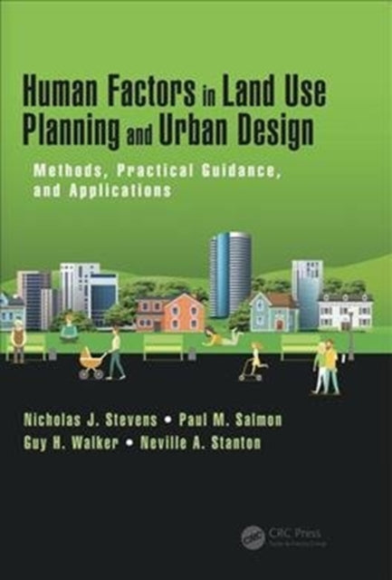 Book cover of: Human Factors in Land Use Planning and Urban Design. By: Nicholas J. Stevens