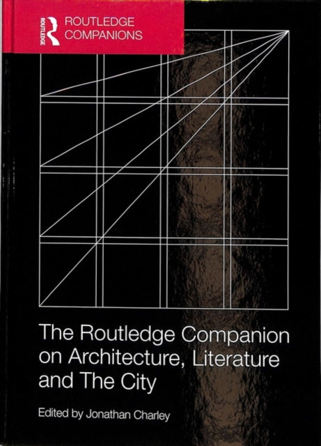 Book cover of: Routledge Companion on Architecture, Literature and The City. By: Jonathan Charley
