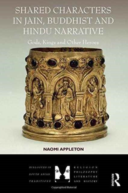 Book cover of: Shared Characters in Jain, Buddhist and Hindu Narrative. By: Naomi Appleton