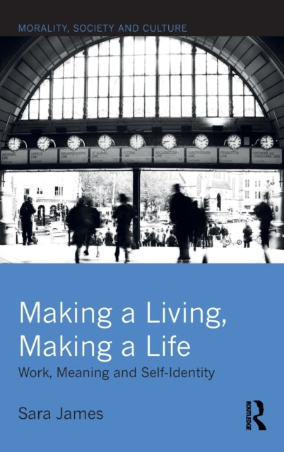 Book cover of: Making a Living, Making a Life. By: Sara James
