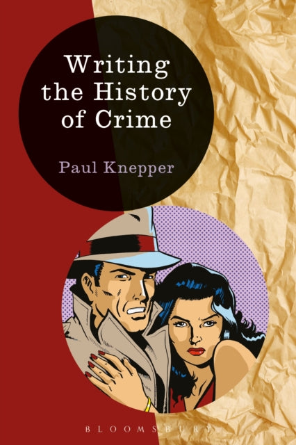Book cover of: Writing the History of Crime. By: Paul Knepper