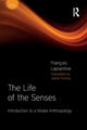 Book cover of: Life of the Senses. By: François Laplantine