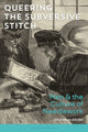 Book cover of: Queering the Subversive Stitch. By: Joseph McBrinn