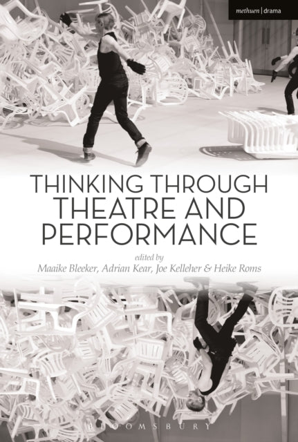 Book cover of: Thinking Through Theatre and Performance. By: Maaike Bleeker