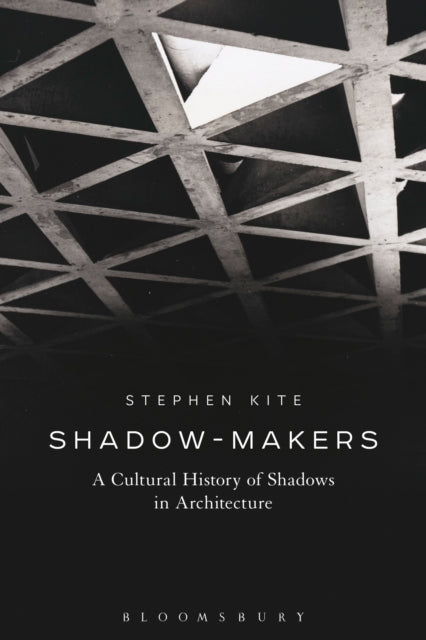 Book cover of: Shadow-Makers. By: Stephen Kite