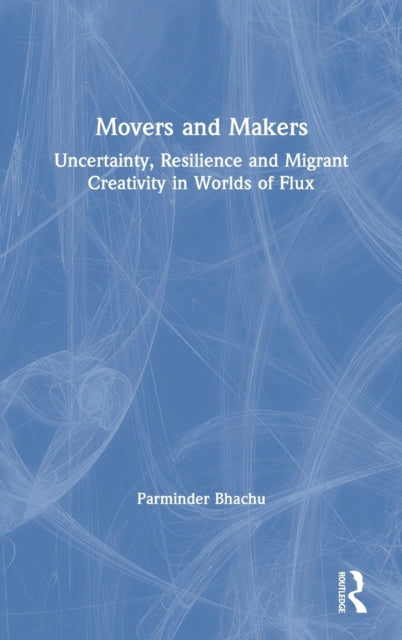 Book cover of: Movers and Makers. By: Parminder Bhachu