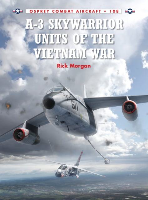 Book cover of: A-3 Skywarrior Units of the Vietnam War. By: Rick Morgan