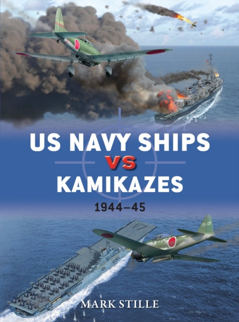 Book cover of: US Navy Ships vs Kamikazes 1944–45. By: Mark Stille