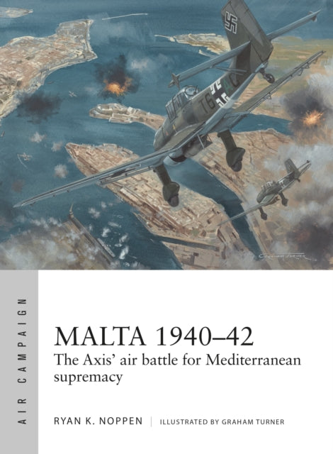 Book cover of: Malta 1940–42. By: Ryan K. Noppen