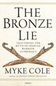 Book cover of: Bronze Lie. By: Myke Cole