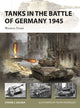 Book cover of: Tanks in the Battle of Germany 1945. By: Steve J. Zaloga