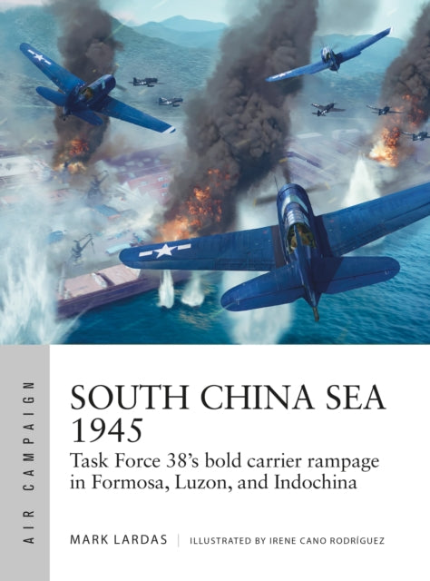 Book cover of: South China Sea 1945. By: Mark Lardas