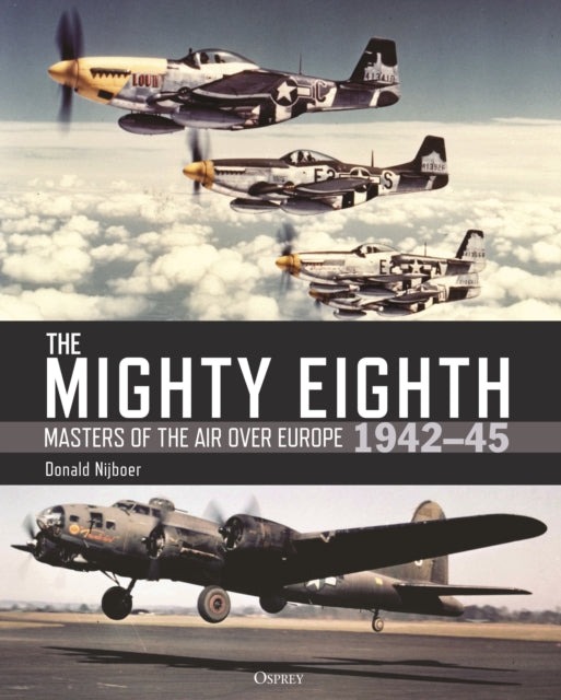 Book cover of: Mighty Eighth. By: Donald Nijboer