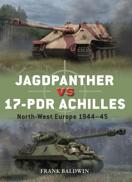 Book cover of: Jagdpanther vs 17-pdr Achilles. By: Frank Baldwin