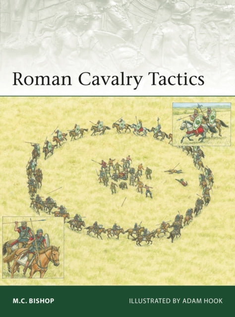 Book cover of: Roman Cavalry Tactics. By: M. C. Bishop