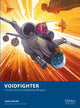 Voidfighter, A Science Fiction Dogfighting Wargame 9781472866448 Casey Garske