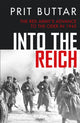 Into the Reich, The Red Army’s advance to the Oder in 1945 9781472866998 Prit Buttar