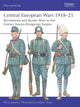 Central European Wars 1918–21, Revolutions and Border Wars in the Former Austro-Hungarian Empire 9781472867155 Philip Jowett