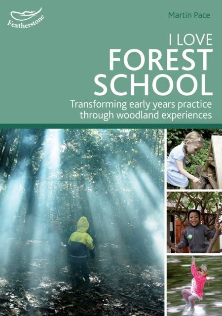 Book cover of: I Love Forest School. By: Martin Pace